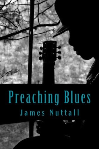 Preaching Blues The Life and Times of Robert Johnson