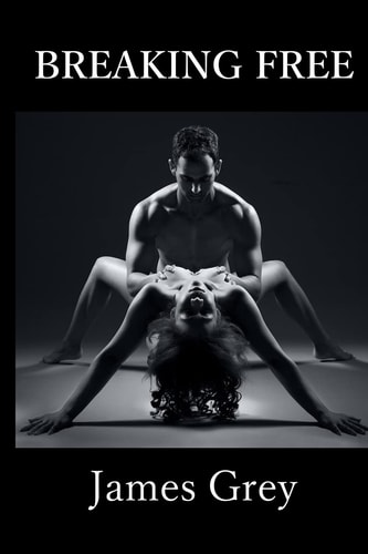 Breaking Free Erotic Short Stories