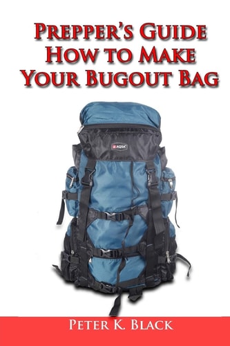 Prepper's Guide How to Make Your Bug Out Bag