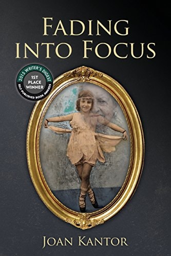 Fading Into Focus Memoir; A Mother, A Daughter, Alzheimer's and a Changing Relationship