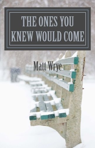 The Ones You Knew Would Come