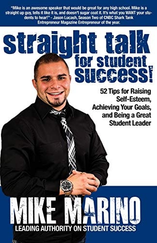 Straight Talk for Student Success 52 Tips for Raising Self-Esteem, Achieving Your Goals, and Being a Great Student Leader