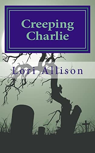 Creeping Charlie A Spooky Lucas Mystery, Book 2