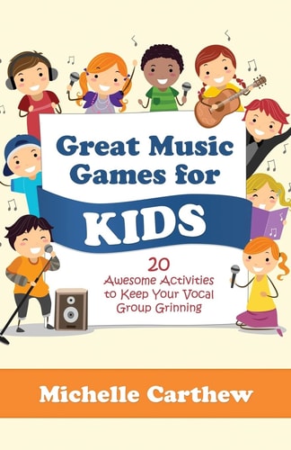 Great Music Games for Kids 20 Awesome Activities to Keep Your Vocal Group Grinning