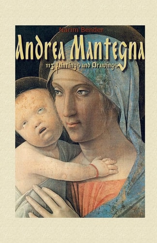 Andrea Mantegna 113 Paintings and Drawings