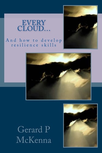 Every Cloud... . . How to Develop Resilience