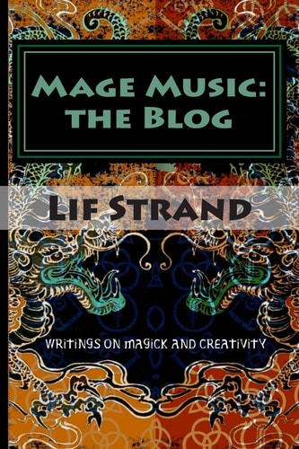 Mage Music The Blog: Writings on Magick and Creativity
