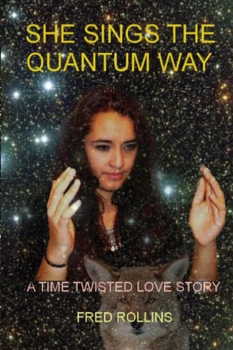 She Sings The Quantum Way A Time Twisted Love Story
