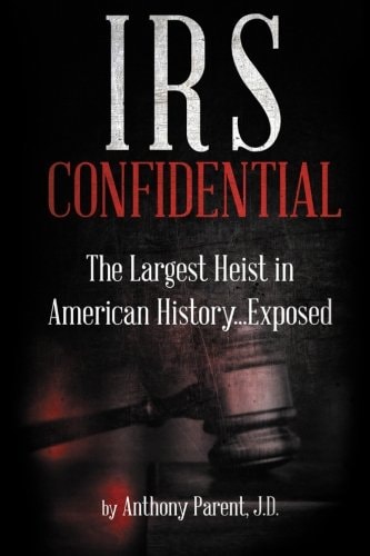 IRS Confidential The Largest Heist in American History... Exposed