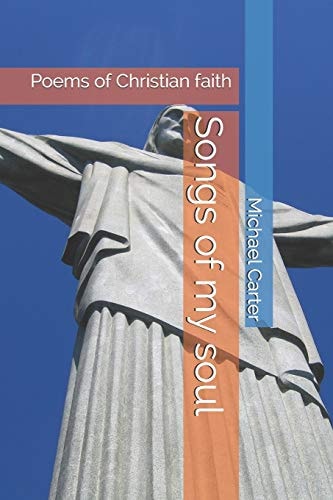 Songs of My Soul Poems of Christian Faith