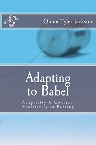 Adapting to Babel Adaptivity and Context-Sensitivity in Parsing