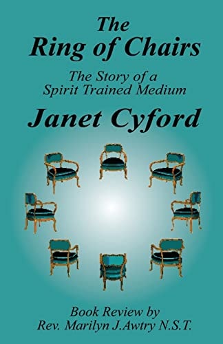 The Ring of Chairs The Story of a Spirit Trained Medium
