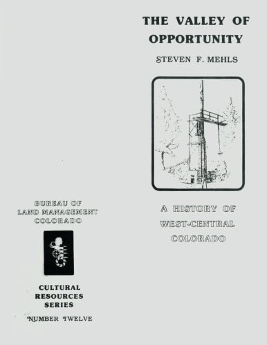 A Valley of Opportuntity a History of West-Central Colorado