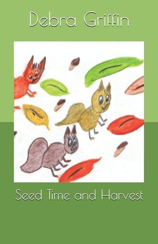 Seed Time and Harvest "Teaching Children About God's Love One Story At A Time