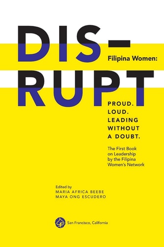 DIS-RUPT Filipina Women : Proud, Loud, Leading Without a Doubt