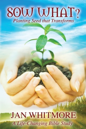Sow What? Spiritual Transformation