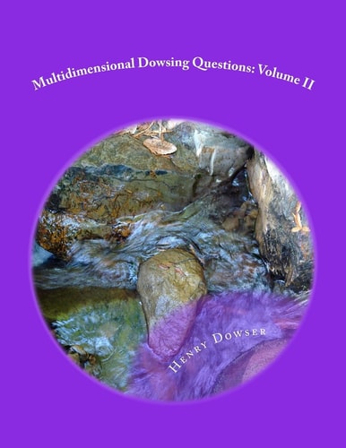 Multidimensional Dowsing Questions Volume II