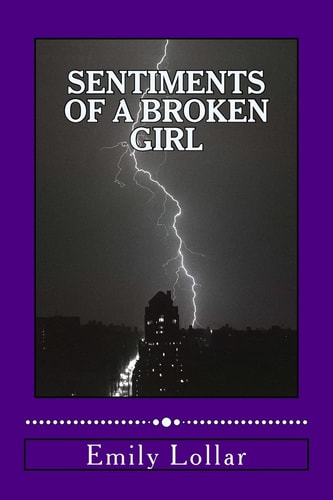Sentiments of a Broken Girl A Book of Poems