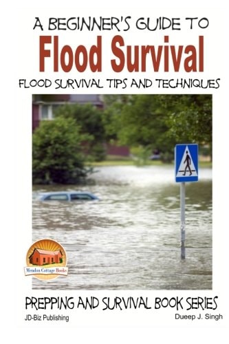 A Beginner's Guide to Flood Survival - Flood Survival Tips and Techniques