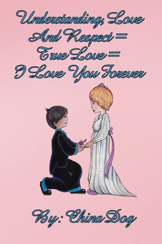 Understanding, Love, And Respect = True Love = I Love You Forever