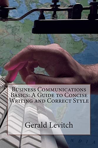 Business Communications Basics A Guide to Concise Writing and Correct Style