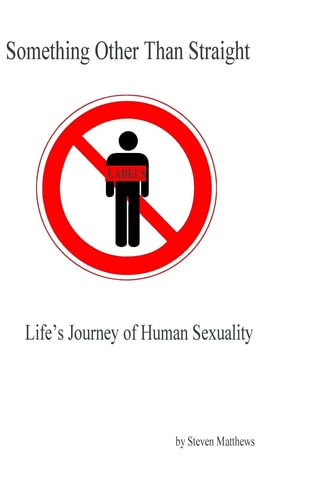 Something Other Than Straight Life's Journey of Human Sexuality