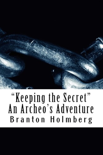 "Keeping the Secret" An Archeo's Adventure Sam 'n Me Adventure Books