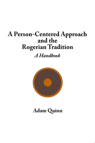 A Person-Centered Approach and the Rogerian Tradition A Handbook