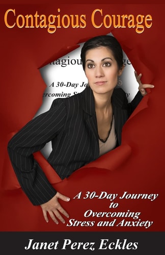 Contagious Courage A 30-Day Journey to Overcoming Stress and Anxiety