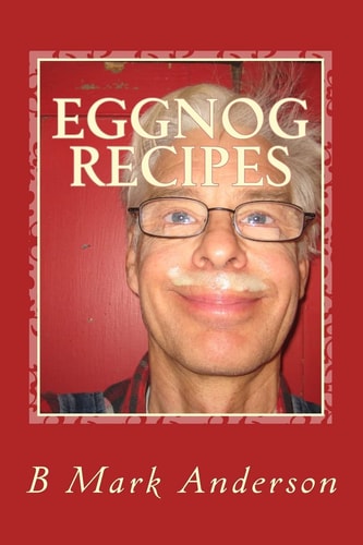 Eggnog Recipes Eggnog Lore and Recipes Galore