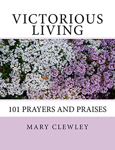 Victorious Living 101 Prayers and Praises