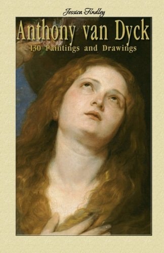 Anthony Van Dyck 130 Paintings and Drawings