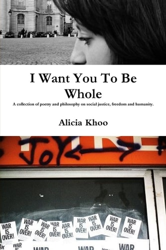 I Want You to Be Whole A Collection of Poetry on Politics, Social Justice and the Human Condition