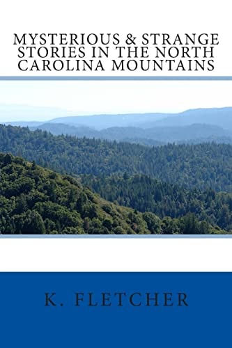 Mysterious & Strange Stories in the North Carolina Mountains