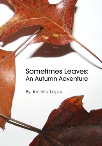 Sometimes Leaves An Autumn Adventure