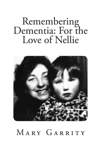 Remembering Dementia For the Love of Nellie