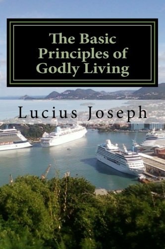 The Basic Principles of Godly Living