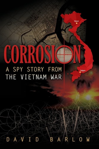 Corrosion A Spy Story From The Vietnam War
