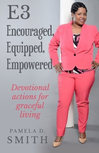 E3: Encouraged, Equipped and Empowered Devotional Actions for Graceful Living