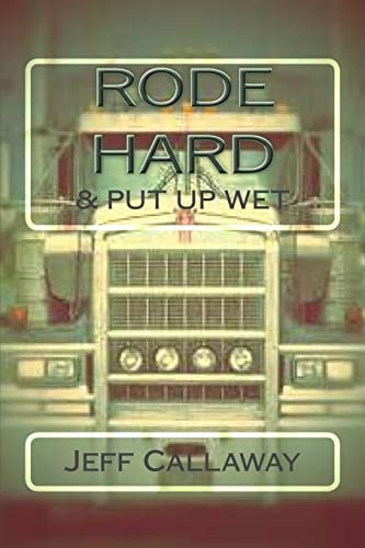 Rode Hard and Put Up Wet