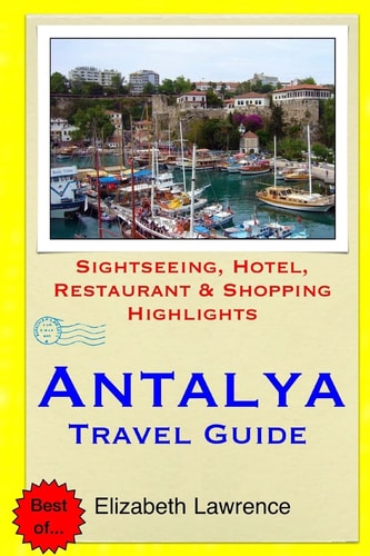 Antalya Travel Guide Sightseeing, Hotel, Restaurant and Shopping Highlights