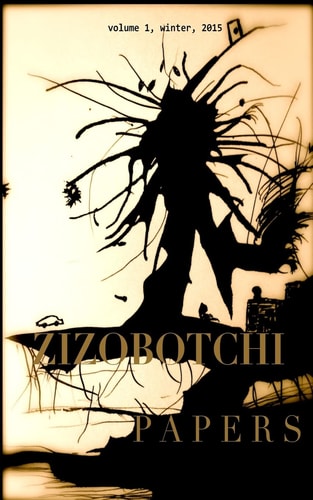 Zizobotchi Papers Volume 1, Winter, 2015