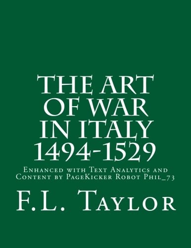 The Art of War in Italy 1494-1529 Enhanced with Text Analytics and Content by PageKicker Robot Phil_73