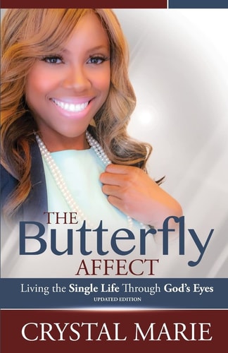 The Butterfly Affect Living the Single Life Through God's Eyes