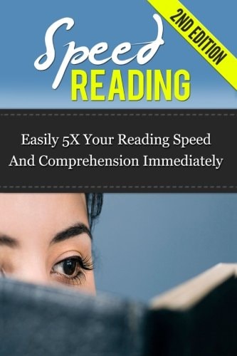 Speed Reading Easily 5X Your Reading Speed And Comprehension Immediately