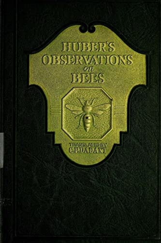 Huber's Observation on Bees The Complete Volumes I and II