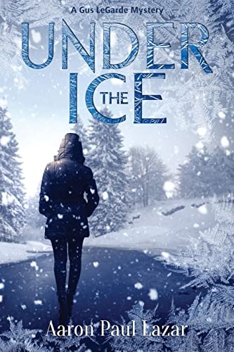 Under the Ice A Gus Legarde Mystery