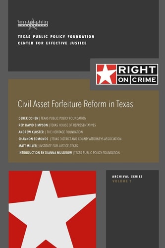 Civil Asset Forfeiture Reform in Texas Fighting Contraband While Upholding Civil Liberties