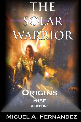 The Solar Warrior - Origins Rise and Decline