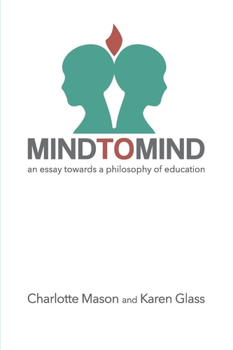 Mind to Mind An Essay Towards a Philosophy of Education